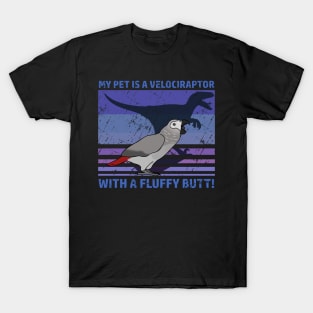 My pet is a velociraptor with a fluffy butt - African Grey T-Shirt